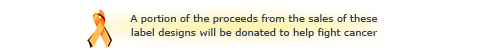 A portion of the proceeds from the sales of theselabel designs will be donated to help fight cancer.