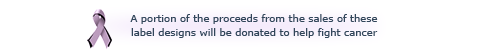A portion of the proceeds from the sales of theselabel designs will be donated to help fight cancer.